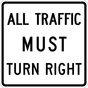 All Traffic Must Turn Right - R3-7-1R - 30